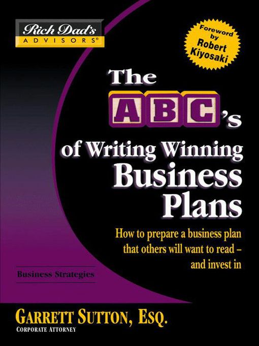Title details for Rich Dad's Advisors: The ABC's of Writing  Winning Business Plans by Garrett Sutton - Available